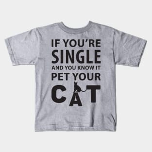 Single With Cat Kids T-Shirt